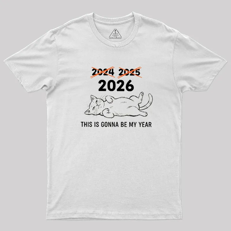 This is Gonna Be My Year Geek T-Shirt - Image 6