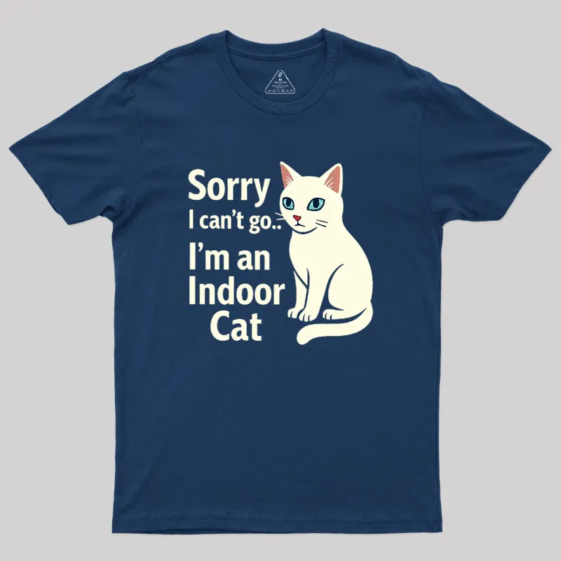 Sorry I Can't Go I'm An Indoor Cat Geek T-Shirt - Image 2