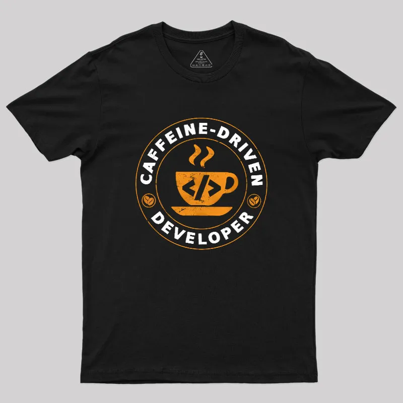 Caffeine Driven Developer Geek T-Shirt