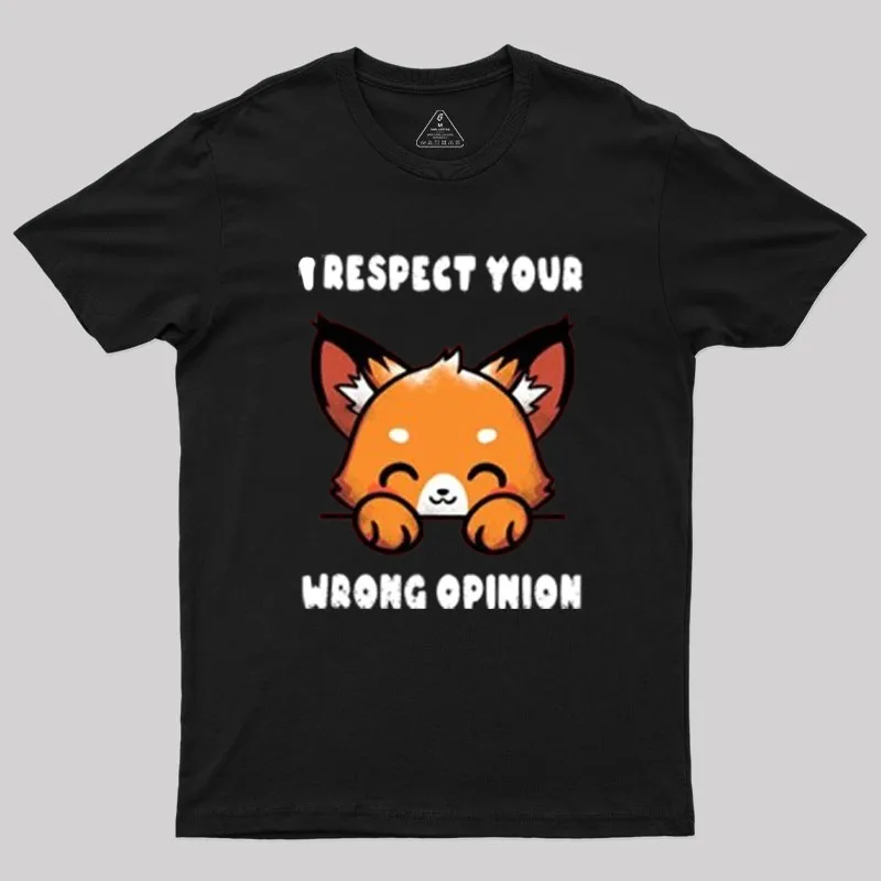 Wrong Opinion Geek T-Shirt