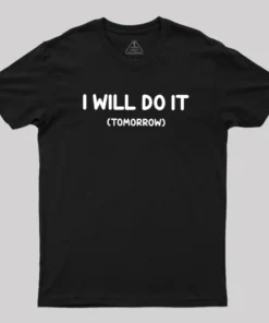 I Will Do It Geek T-Shirt