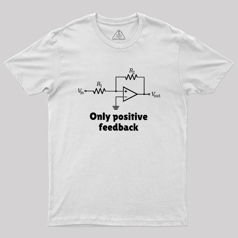 Only Positive Feedback Geek T-Shirt - Image 11