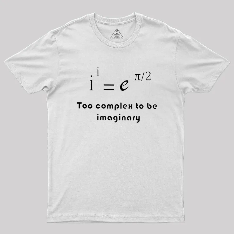 Too Complex To Be Imaginary Geek T-Shirt - Image 11