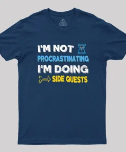 Alternative view of I'm Not Procrastinating I'm Doing Side Quests Geek T-Shirt