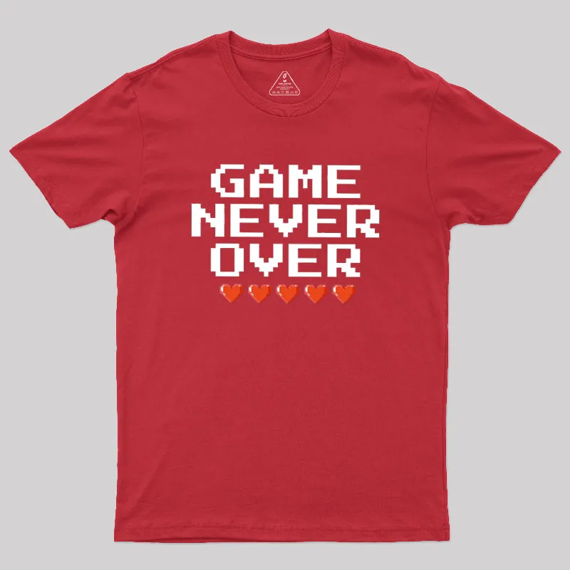 Game Never Over Geek T-Shirt - Image 4