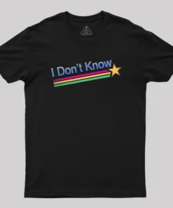 I Don't Know Geek T-Shirt