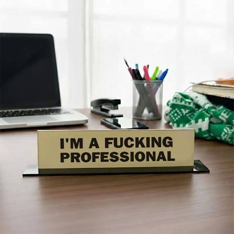 I'm A Fucking Professional Geek Office Desk Plate