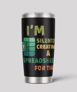 Im Silently Creating a Spreadsheet for That 20oz Tumbler