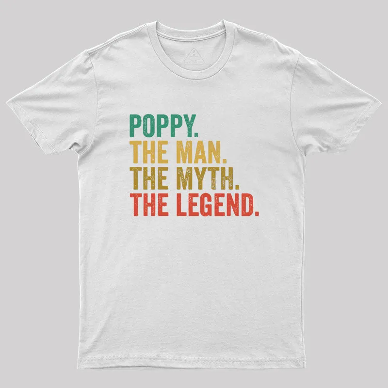 poppy the man the myth the legend retro fathers day Geek T-Shirt - Image 8