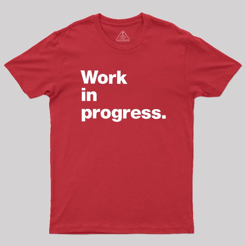 Work In Progress Geek T-Shirt - Image 5