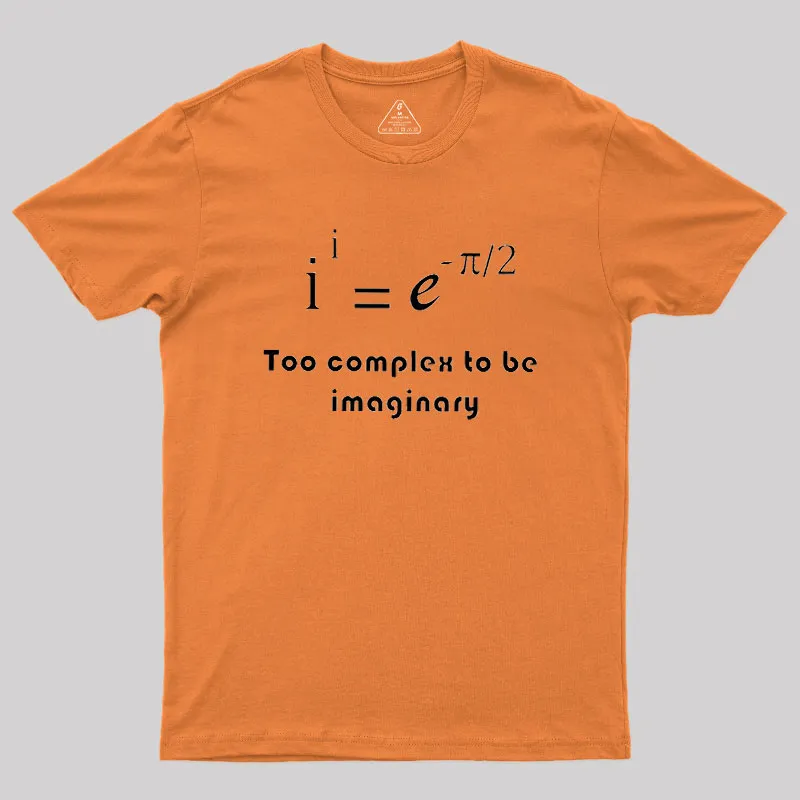 Too Complex To Be Imaginary Geek T-Shirt - Image 7
