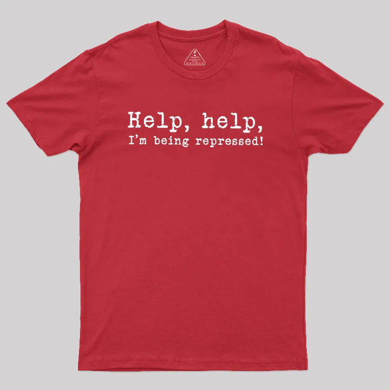 Help, help, I'm being repressed Geek T-Shirt - Image 5