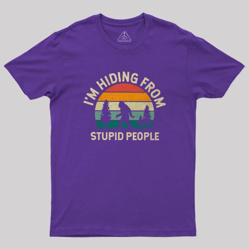 I’m Hiding from Stupid People Geek T-Shirt - Image 6