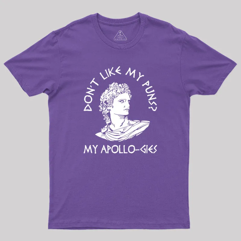 Don't Like My Puns My Apollo-gies Geek T-Shirt - Image 5