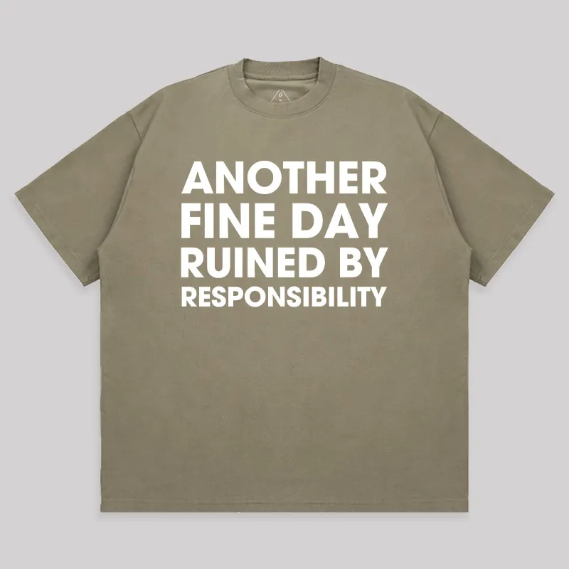 Another Fine Day Ruined By Responsibility Unisex Oversized T-shirt - Image 4