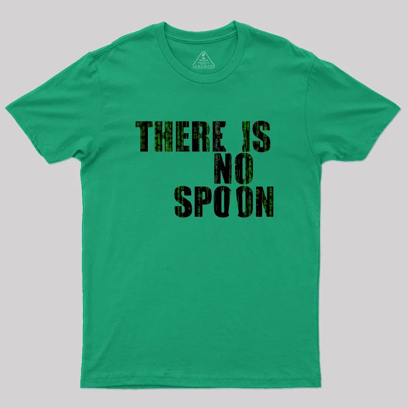There Is No Spoon Geek T-Shirt - Image 8