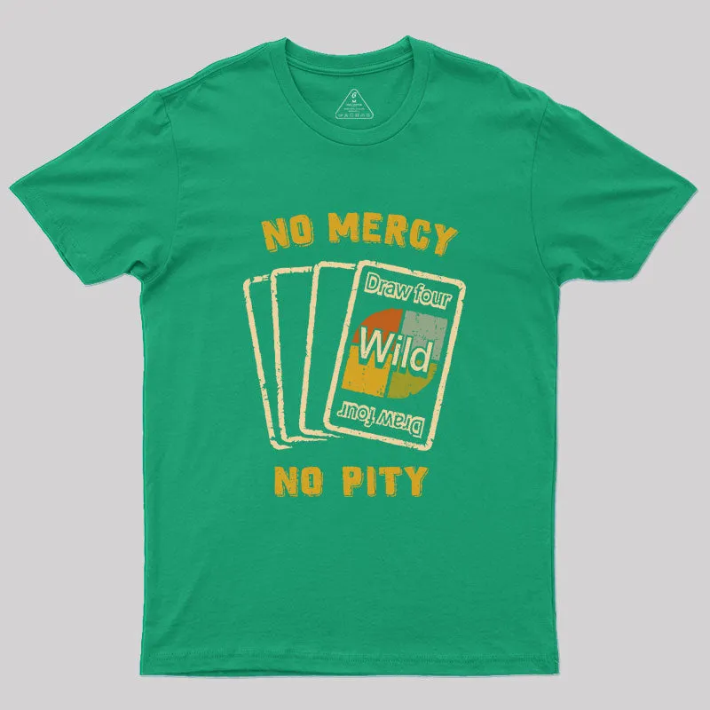 No Mercy Geek T-Shirt - Image 6