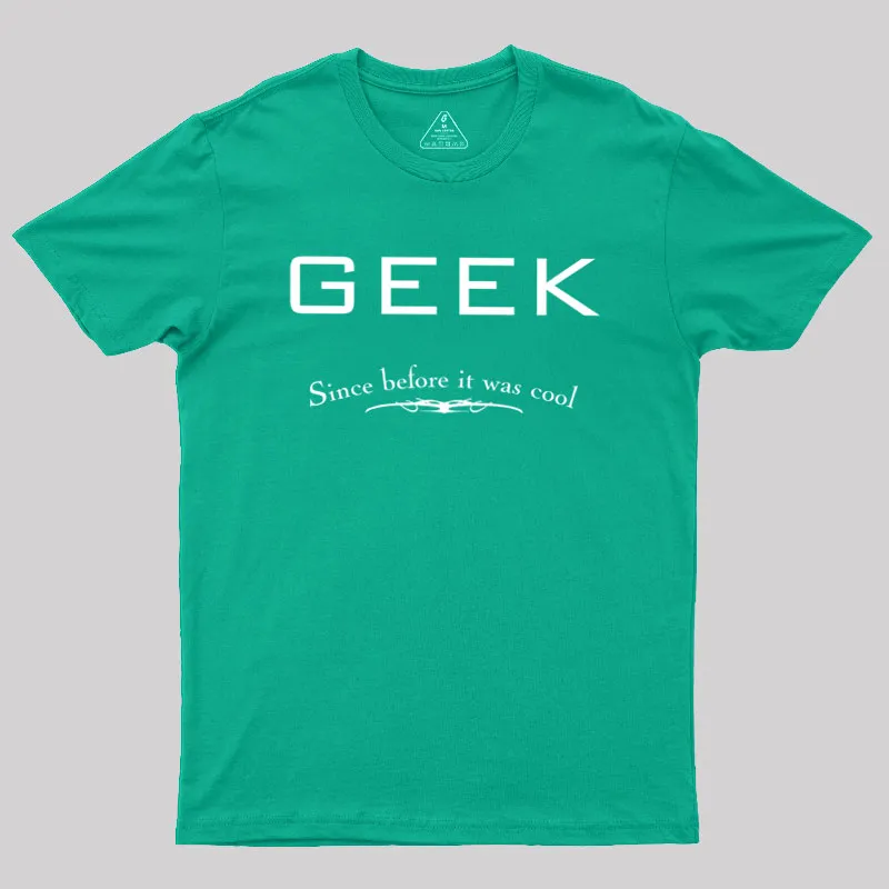 Geek Since Before It Was Cool Geek T-Shirt - Image 10