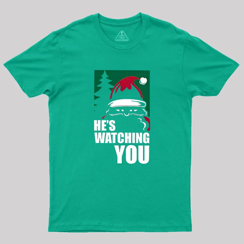 He Is Watching You Geek T-Shirt - Image 8