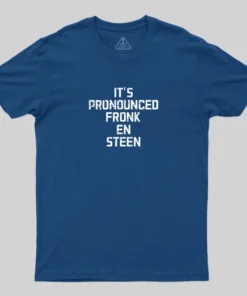 Alternative view of It's Pronounced Fronk En Steen T-Shirt