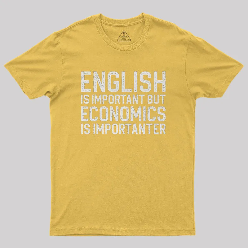 English Is Important But Economics Is Importanter Nerd T-Shirt - Image 7