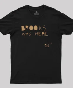 Brooks Was Here Geek T-Shirt