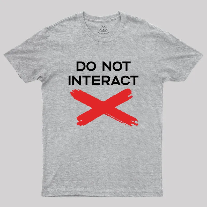 Do Not Interact Geek T-Shirt - Image 4