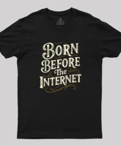 Born Before The Internet Geek T-Shirt