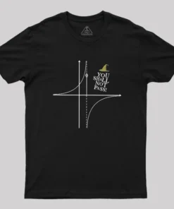 YOU SHALL NOT PASS! Geek T-Shirt
