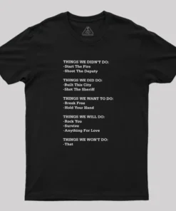 The Things We Did Not Do Geek T-Shirt