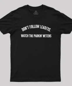 Lead Never Follow Leaders Geek T-Shirt