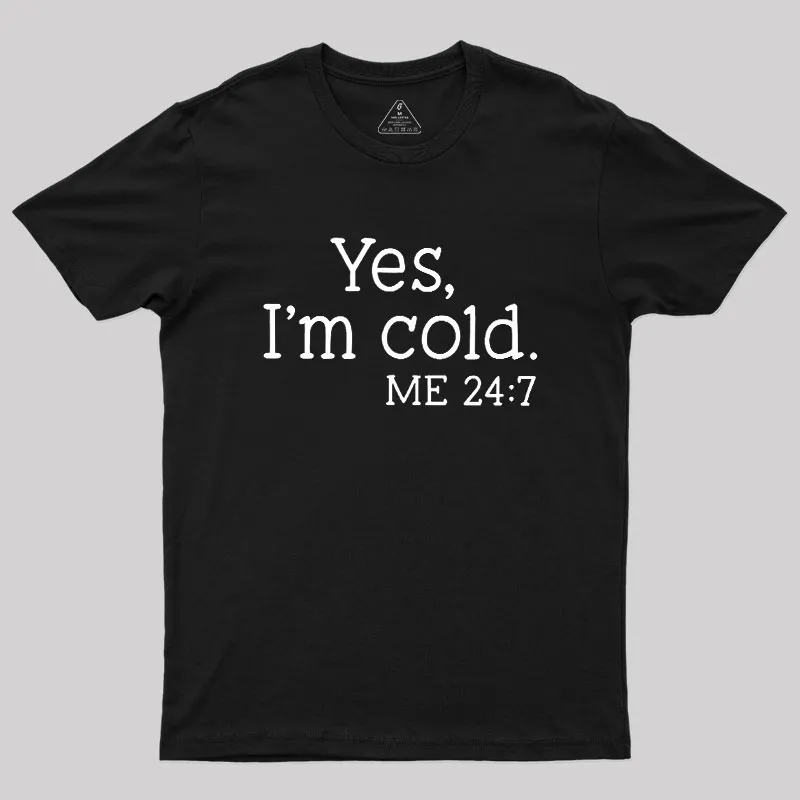 Yes I'm Cold Geek T-Shirt - Image 2