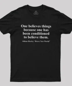 One Believes Things Geek T-Shirt