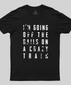 Crazy Train Lyric Quote Geek T-Shirt