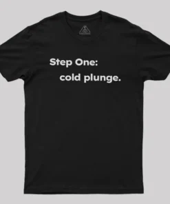 Step One: Cold Plunge Geek T-Shirt