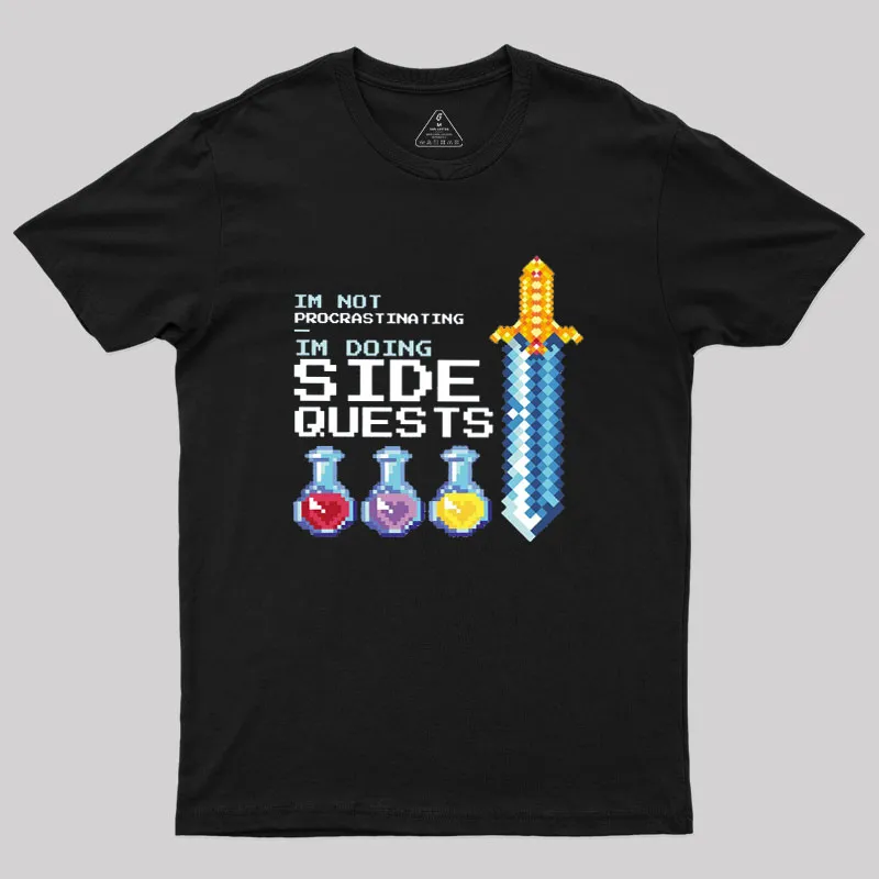 I'm Doing Side Quests Geek T-Shirt