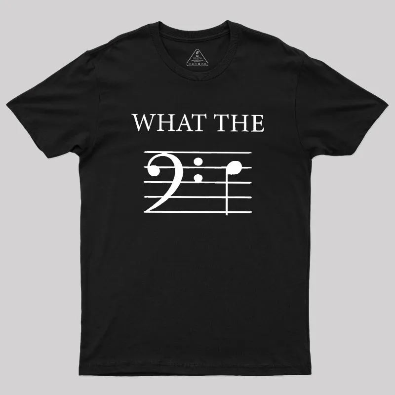 What The F (Bass) Geek T-Shirt