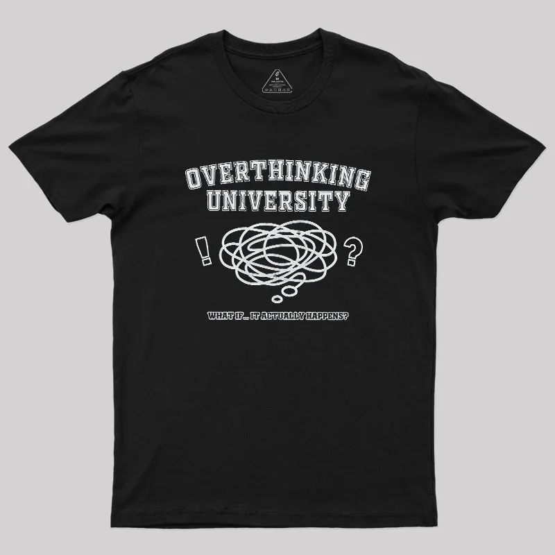 Overthinking University Geek T-Shirt