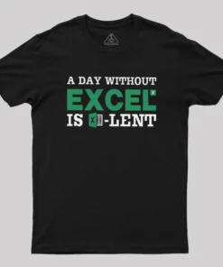 A Day Without Excel Geek T-Shirt