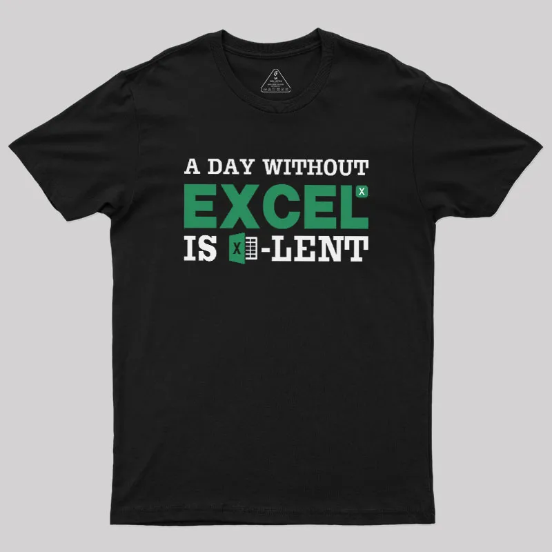 A Day Without Excel Geek T-Shirt