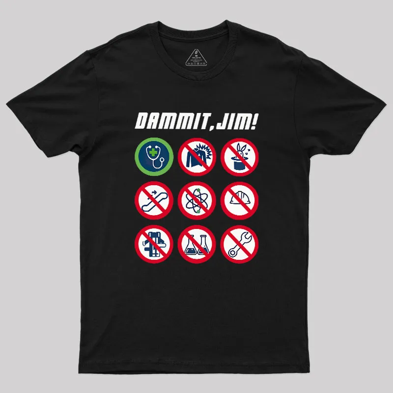 Dammit, Jim Geek T-Shirt