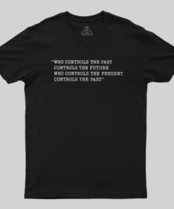 Who Control The Past Geek T-Shirt