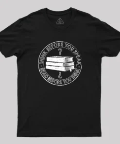 Think Before You Speak Geek T-Shirt