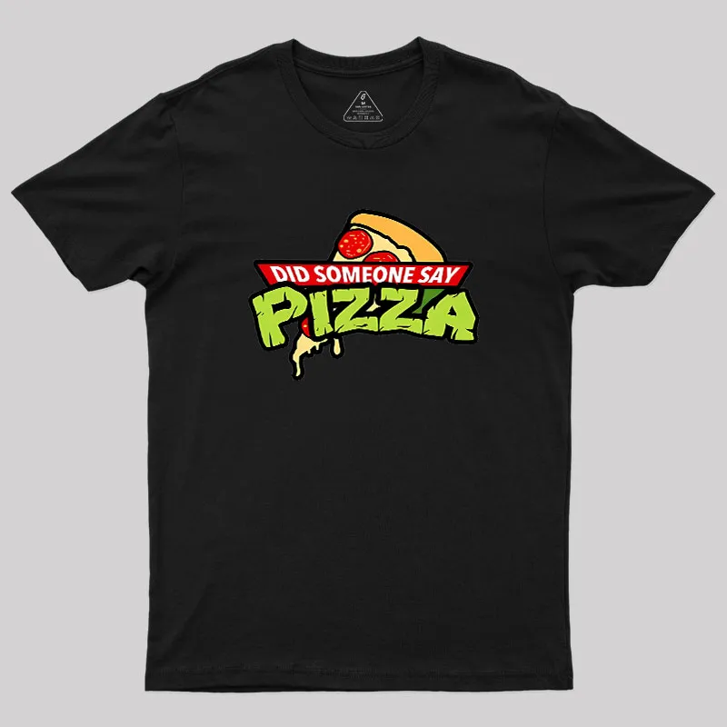 Did Someone Say Pizza Geek T-Shirt - Image 2