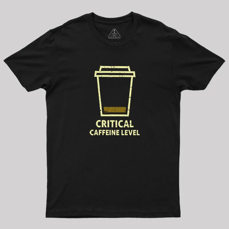 Critical Caffeine Level Geek T-Shirt