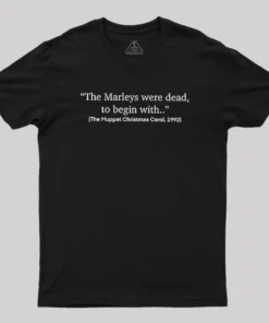 The Marleys Were Dead To Begin With Geek T-Shirt