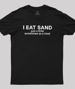 I Eat Sand Geek T-Shirt