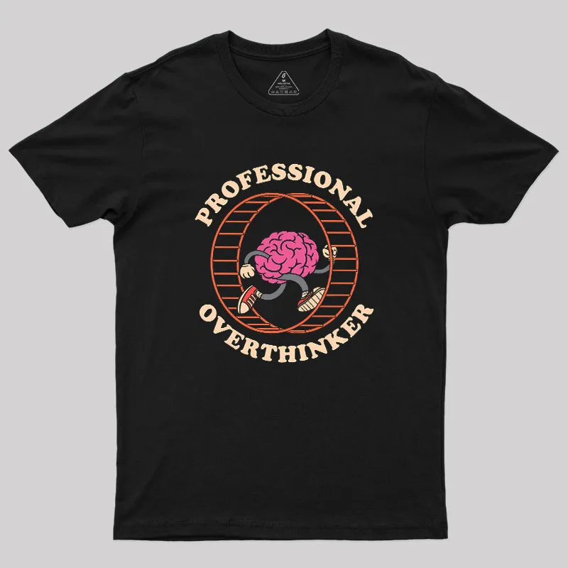 Professional Overthinker Geek T-Shirt