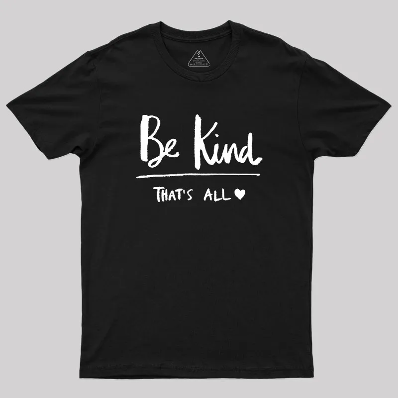 Kindness Matters Geek T-Shirt