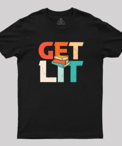 Get Lit With Books Funny Meme Geek T-Shirt